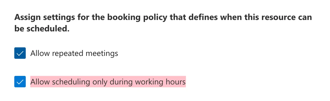 Resource booking policy with Allow scheduling only during working hours enabled