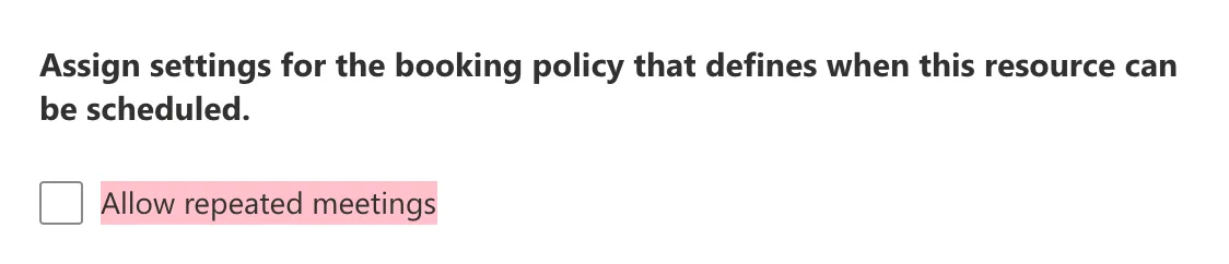 Resource booking policy with the Allow repeated meetings option cleared to reject recurring bookings