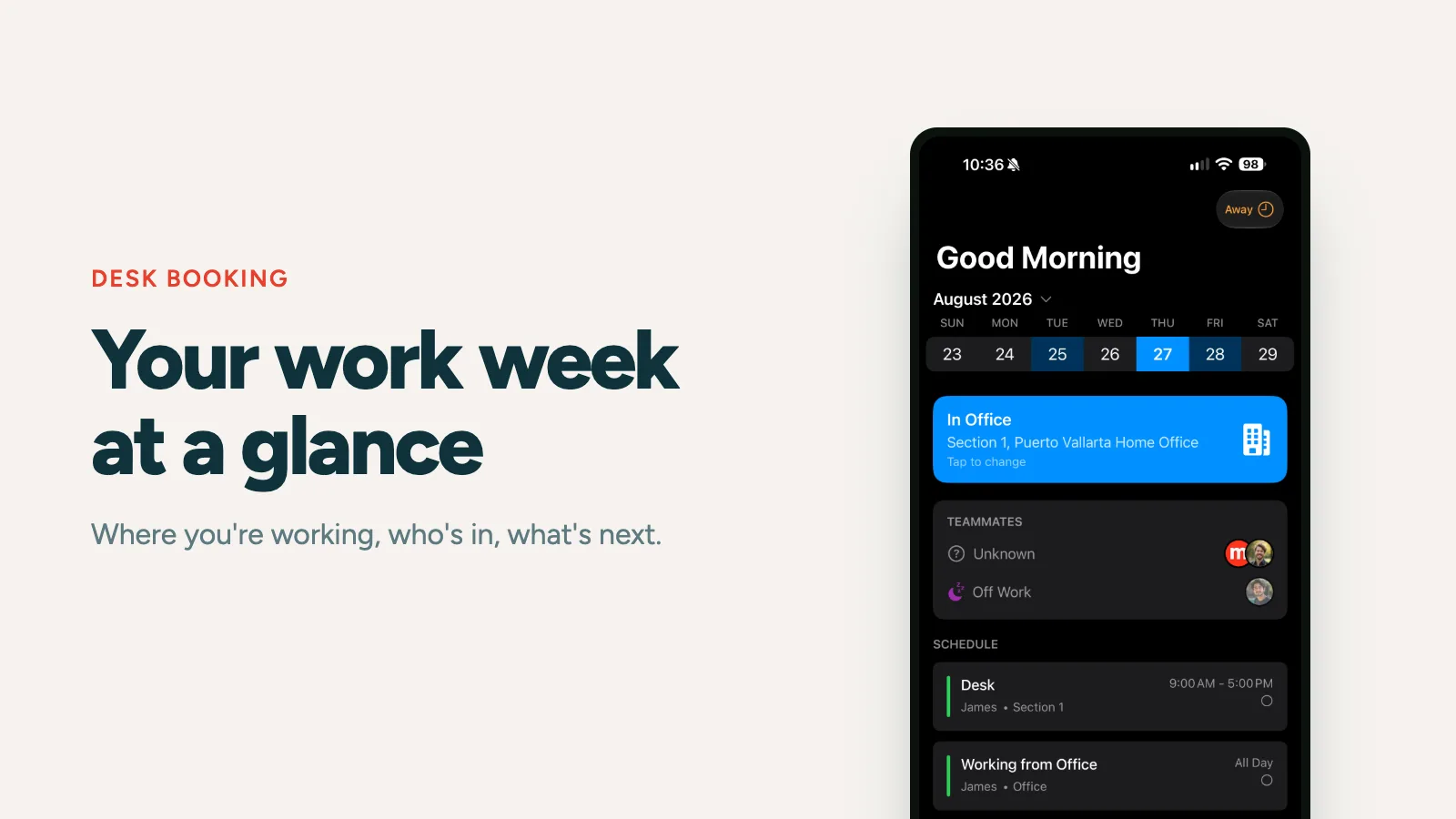 Desk Booking app home screen showing the week, an In Office status, teammates and the day's schedule. Your week, your teammates and your schedule on one screen.