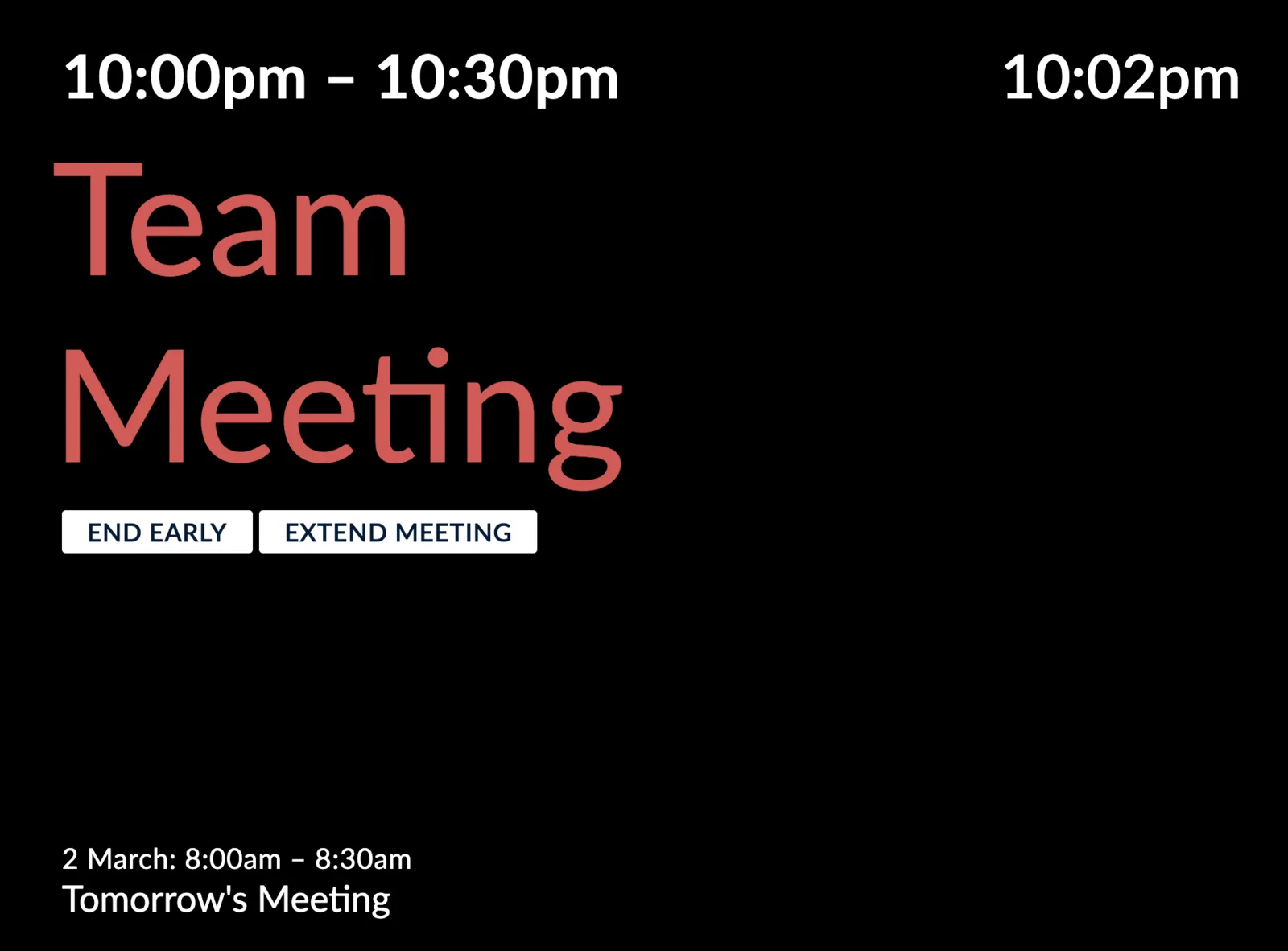 Minimal display theme showing a Team Meeting in progress with End Early and Extend Meeting buttons
